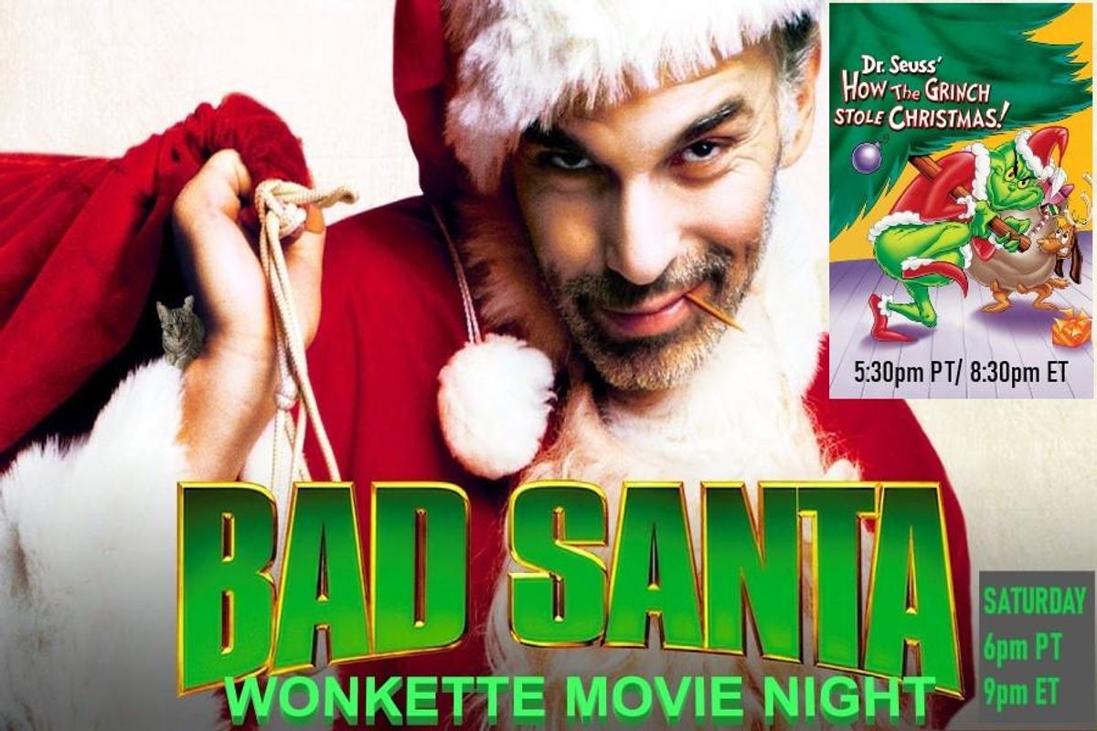 Wonkette Movie Night: 'How The Grinch Stole Christmas' And 'Bad Santa'