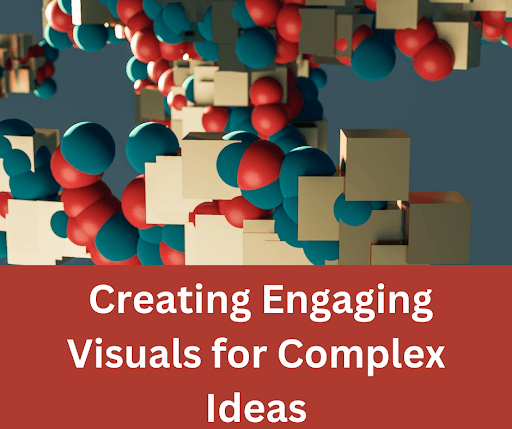 Visually Engaging Guide Creating Engaging Visuals for Complex Ideas
