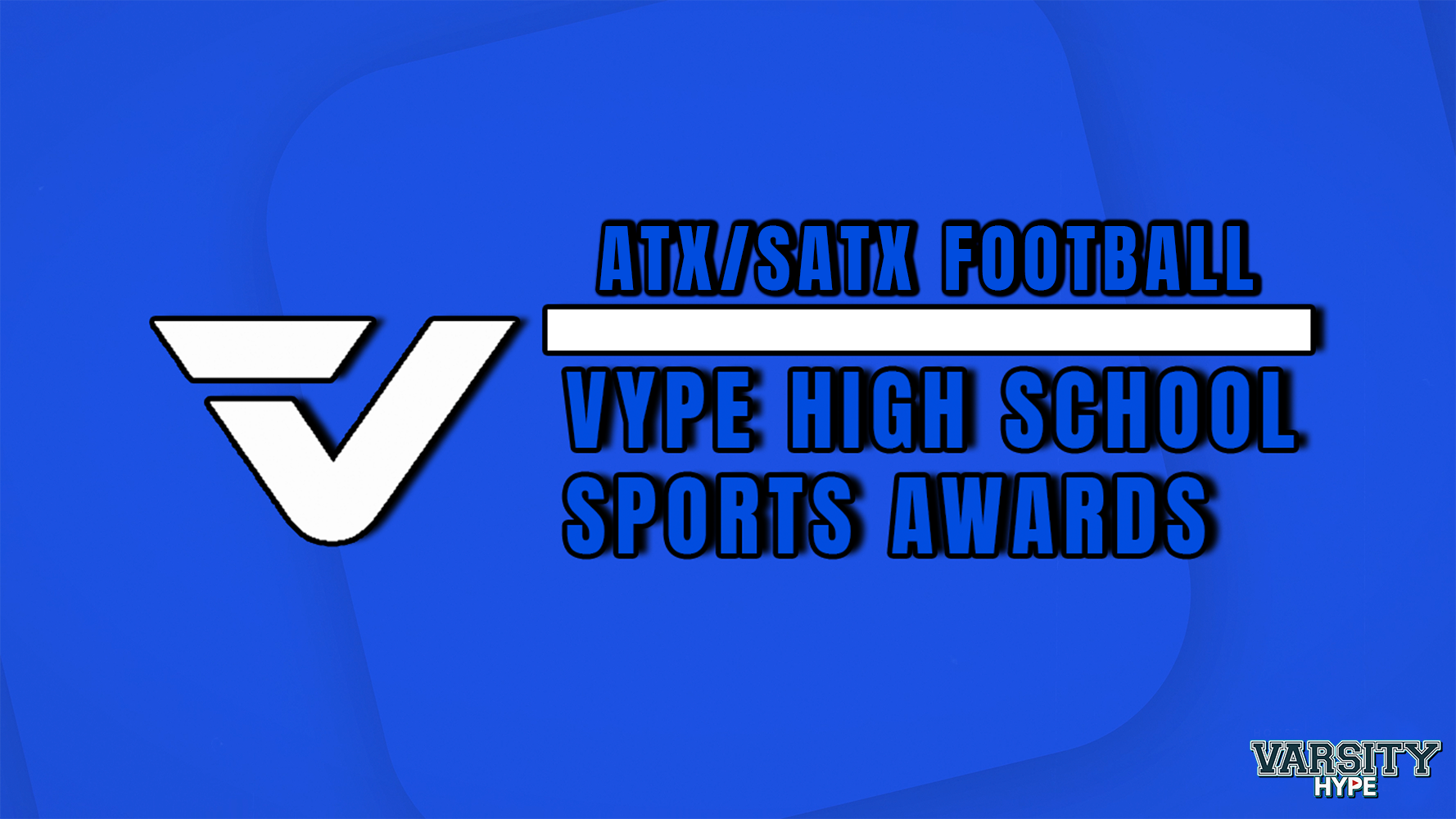 VYPE AWARDS: Austin and San Antonio Football presented by Varsity Hype