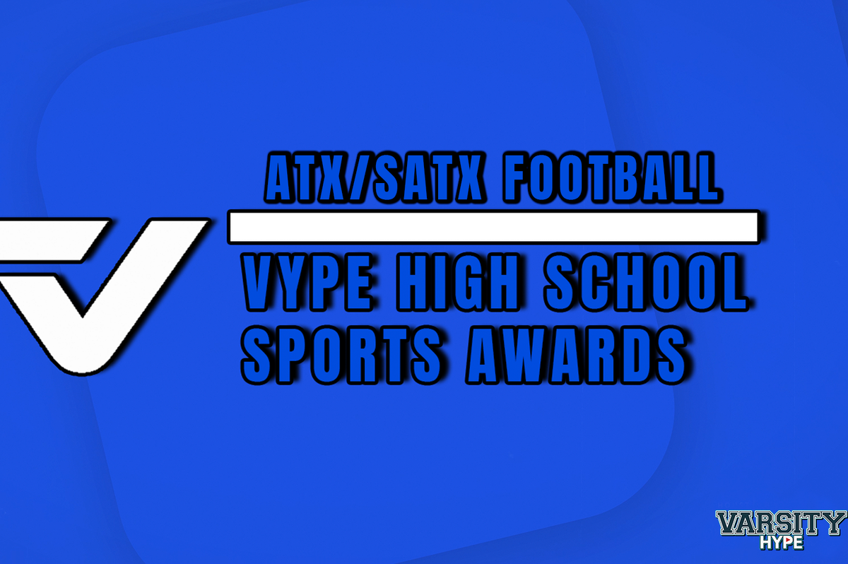 VYPE AWARDS: Austin and San Antonio Football presented by Varsity Hype