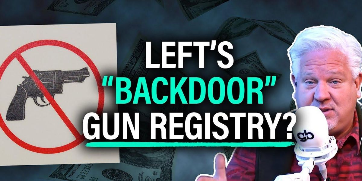 THIS is how to END the far-left's DREAM of a US gun registry, Glenn Beck weighs in - Vimarsana News