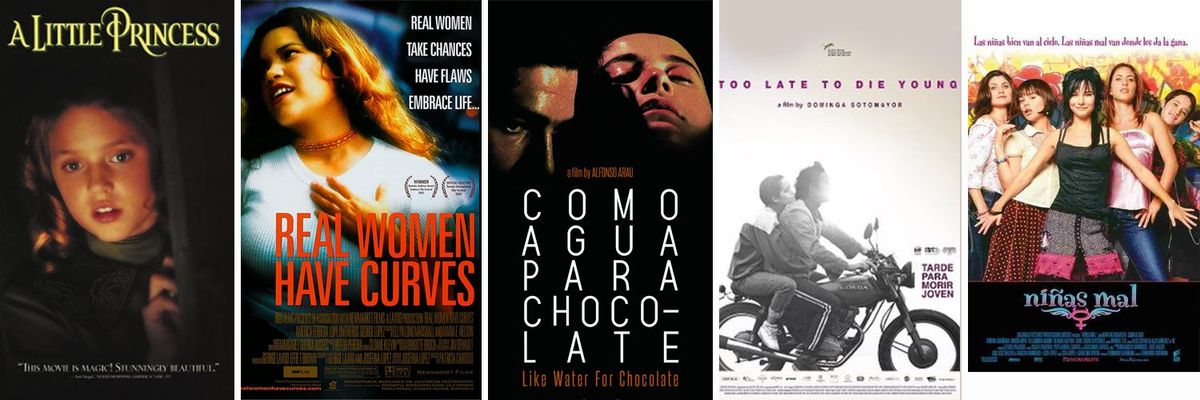 5 Latino-Produced Movies to Watch this Galentine's Day. From left to right, movie covers for: A Little Princess (1995), Real Women Have Curves (2002), Like Water for Chocolate (1992), Too Late to Die Young (2018) and Niñas Mal (2017)