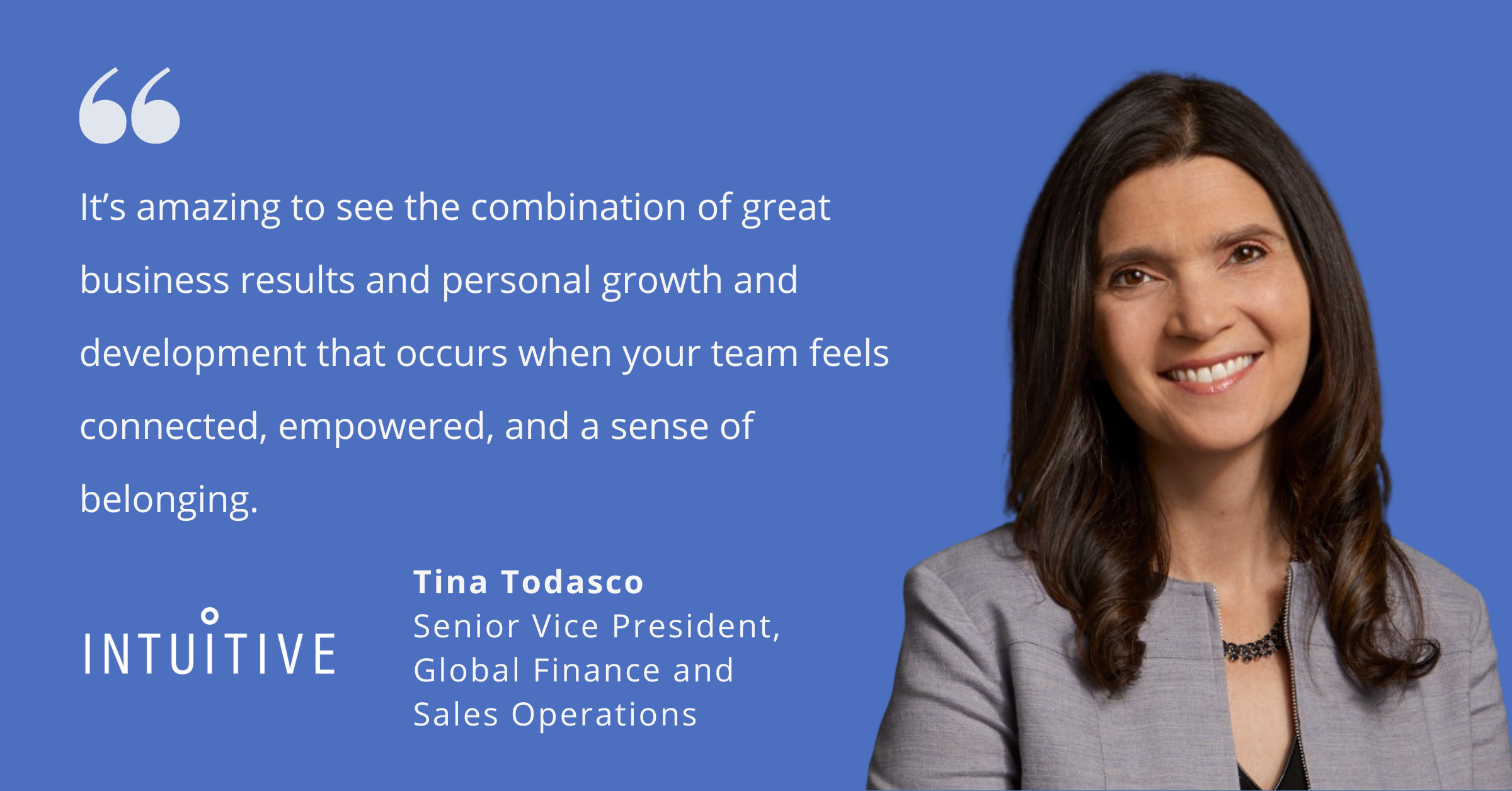 5 Practices to Invest in Your Team’s Growth From Intuitive’s Tina Todasco