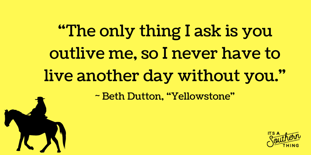 12 'Yellowstone' Beth Dutton Quotes - It's A Southern Thing