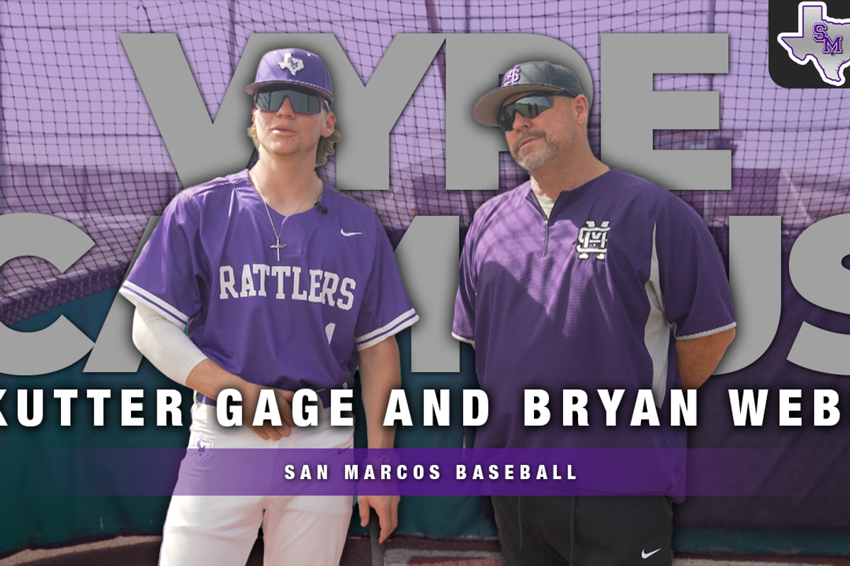 VYPE Campus Corner: Kutter Gage Webb and Head Coach Bryan Webb San Marcos Baseball