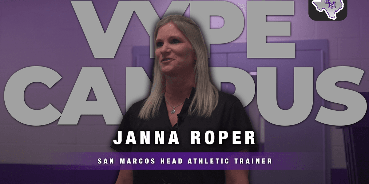 VYPE Campus Corner: Head Athletic Trainer Janna Roper of San Marcos ...