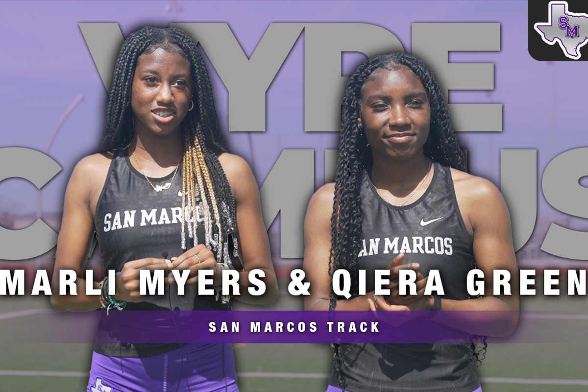 VYPE Campus Corner: Marli Myers and Qiera Green of San Marcos Track