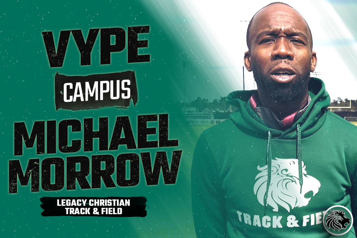 VYPE Coaches Corner: Michael Morrow Head Coach Legacy Prep Christian Track & Field
