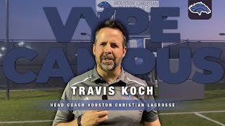 VYPE Coaches Corner: Coach Travis Koch of Houston Christian Boys Lacrosse