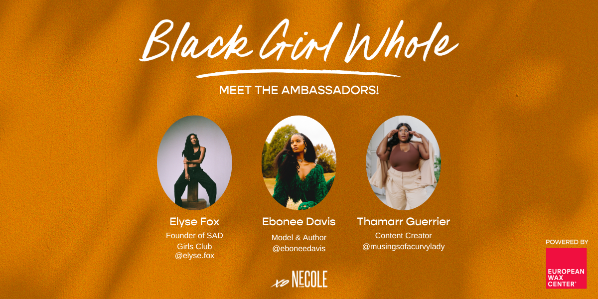 Introducing The Ambassadors of xoNecole's Black Girl Whole Campaign