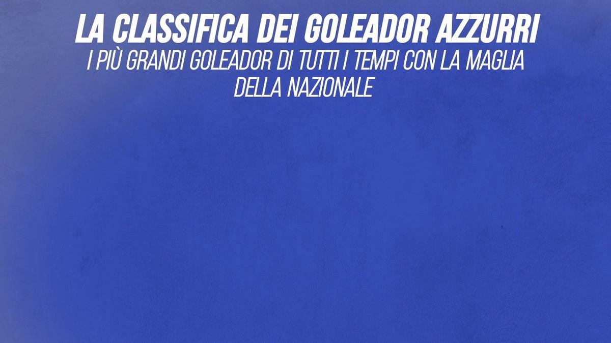 La classifica dei goleador Azzurri