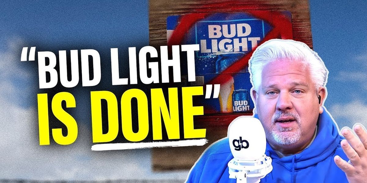 NextImg:Glenn: Bud Light must say THIS to avoid company DESTRUCTION