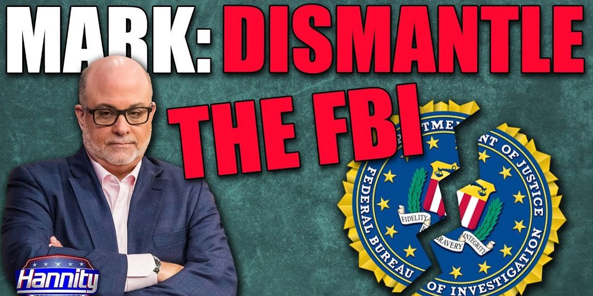 NextImg:Levin: Why we MUST dismantle the FBI