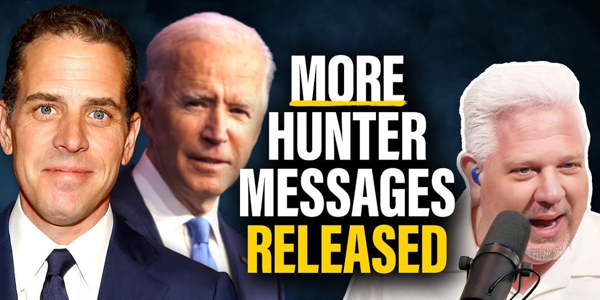 Glenn: THIS new Hunter Biden WhatsApp message is ‘HORRIFIC’ - Glenn Beck