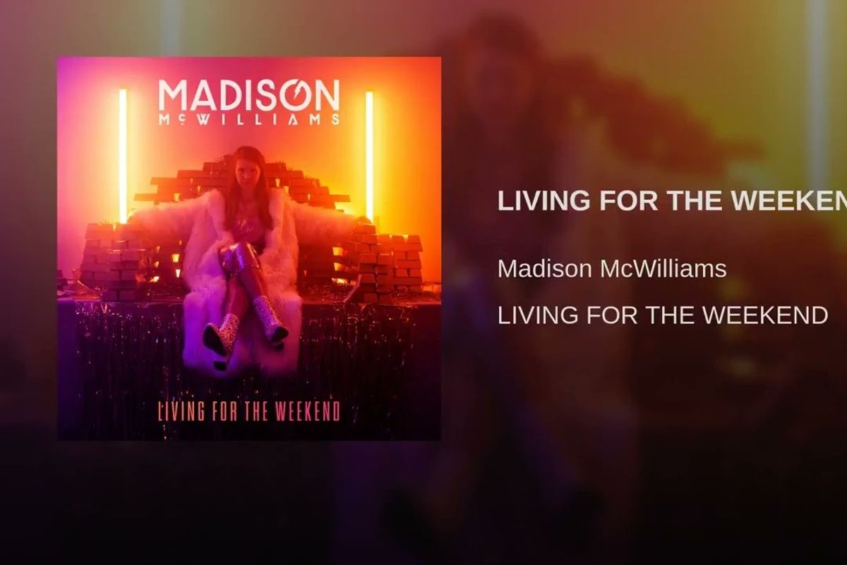 PREMIERE | Madison McWilliams Unveils Music Video, 'Living For The Weekend'