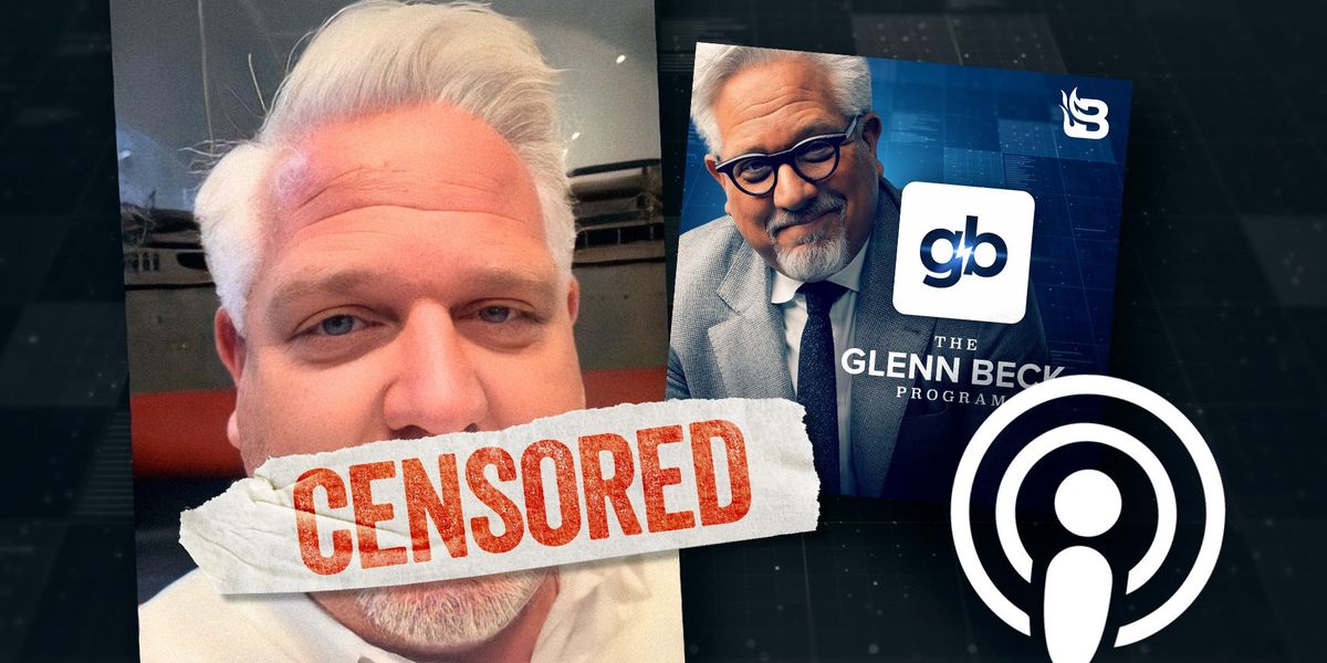 NextImg:Apple Podcasts REMOVED Glenn Beck’s show with ZERO explanation