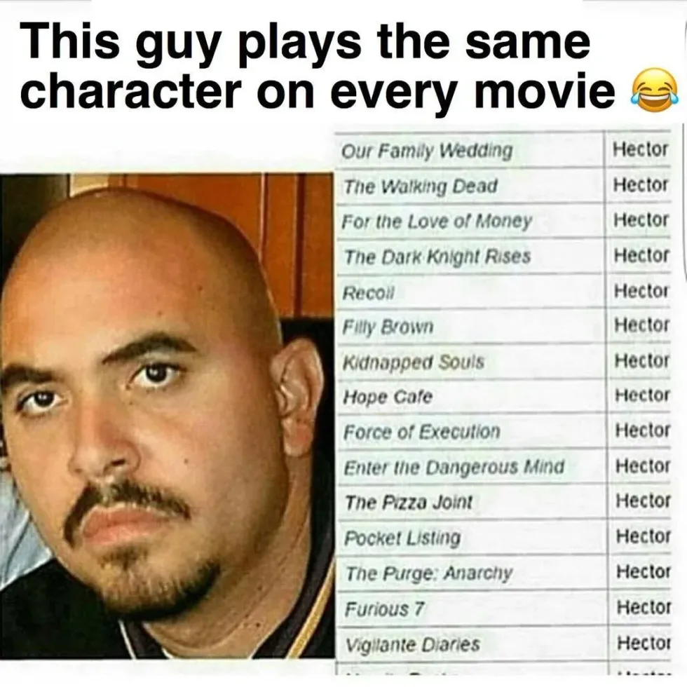 a meme showing Noel Gugliemi playing a guy named Hector