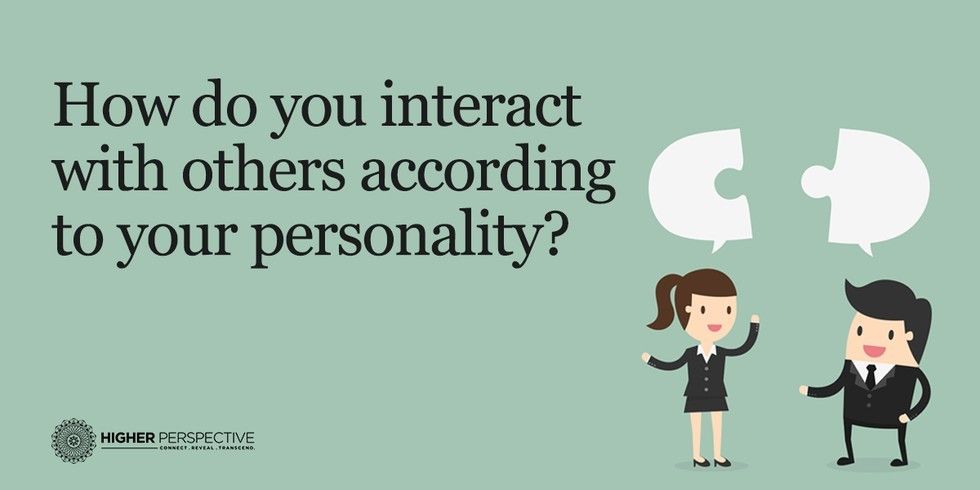 How Do You Interact With Others According To Your Personality? - Higher ...