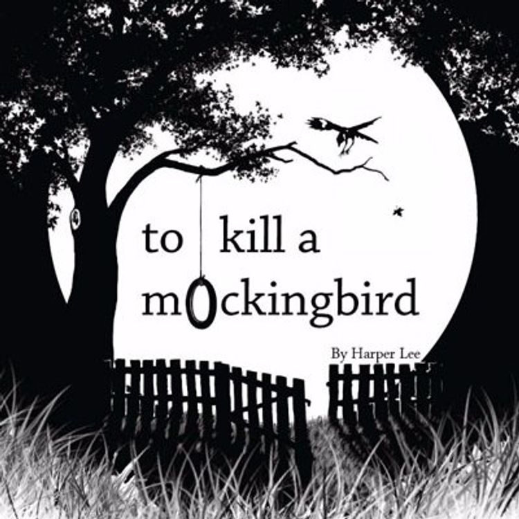 3 Lessons I Learned From 'To Kill a Mockingbird'