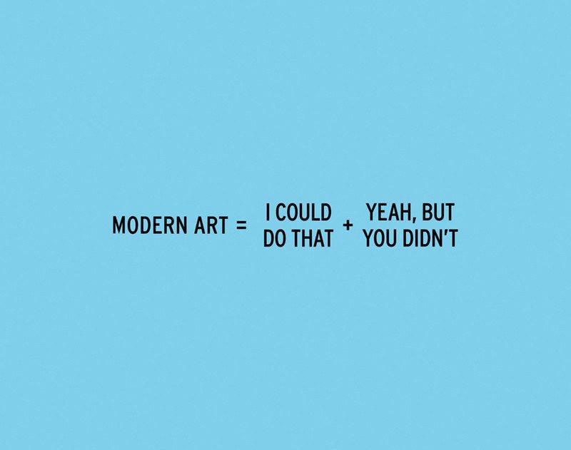 Stop Saying &quot;I Could Do That&quot; To Modern Art