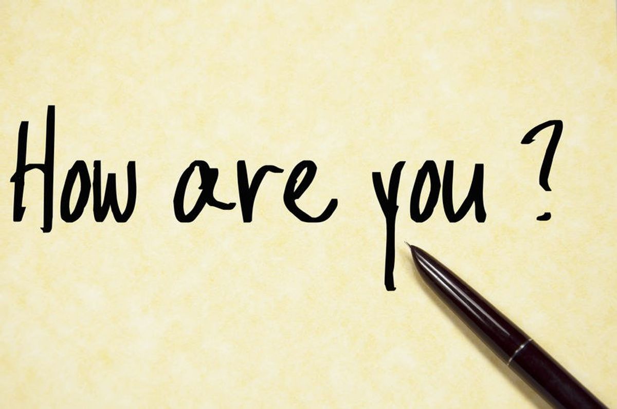 The Meaning Behind The Question How Are You The Meaning Behind The Question How Are You