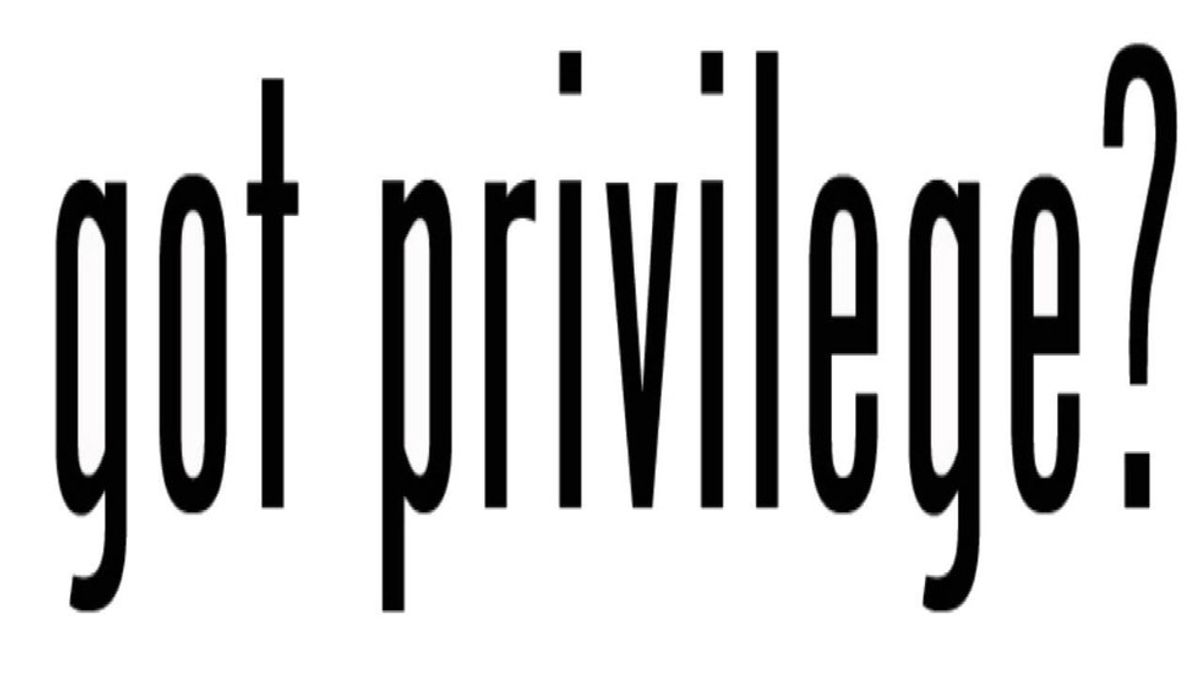 What Does It Mean To Be Privileged