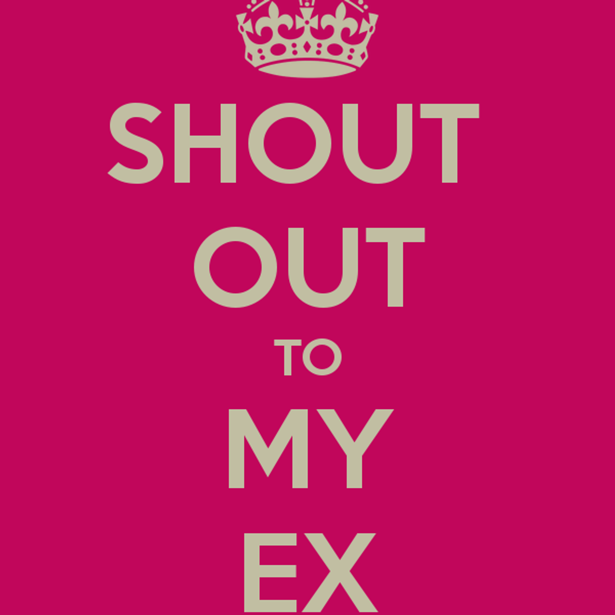 Shout Out To My Ex Shout Out To My Ex