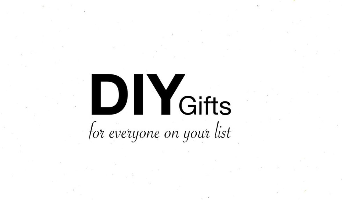 DIY Gifts For Everyone