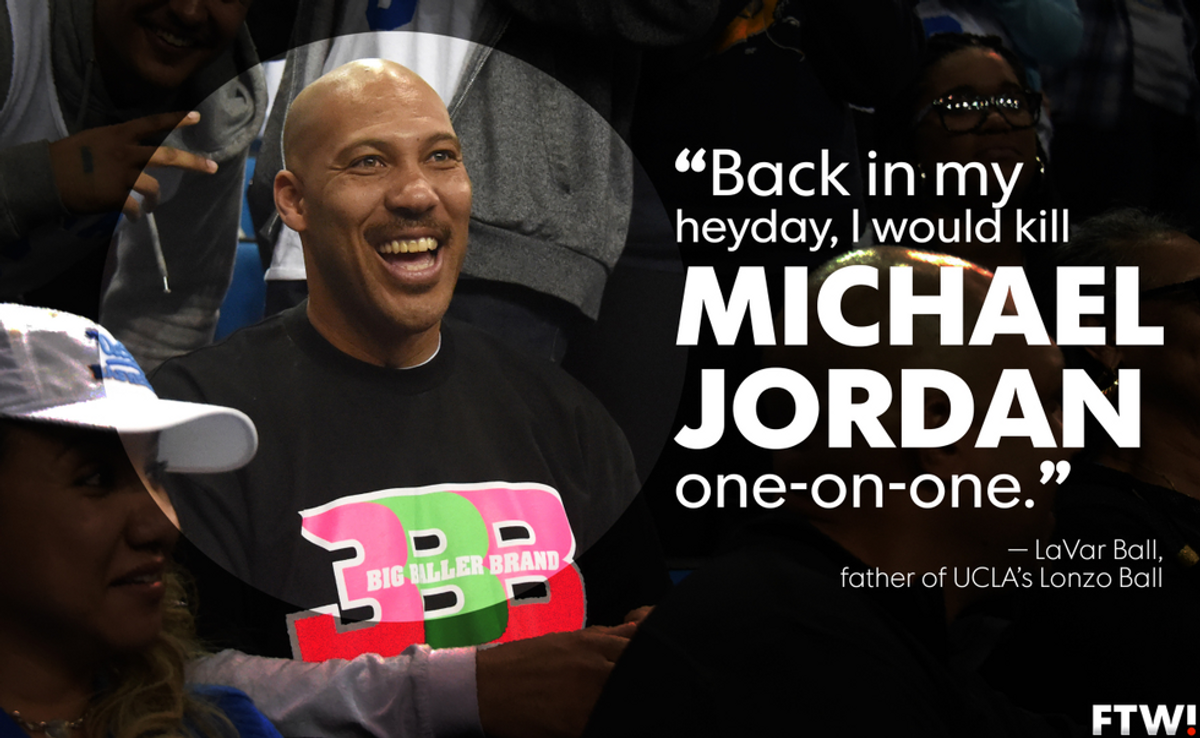 18 Ridiculous Claims That Could Be Said By LaVar Ball